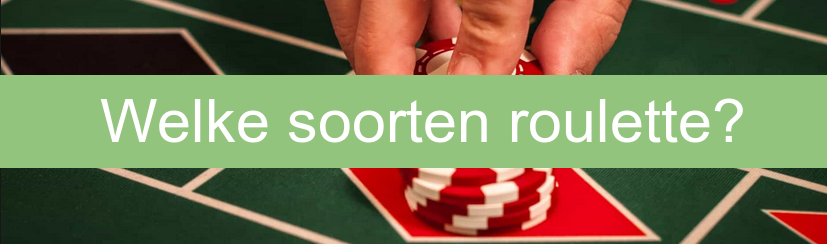 Soorten Roulette